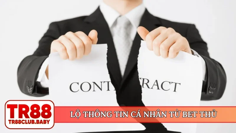 Lộ thông tin cá nhân từ bet thủ