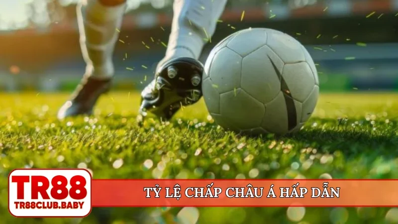 Tỷ lệ chấp châu Á hấp dẫn